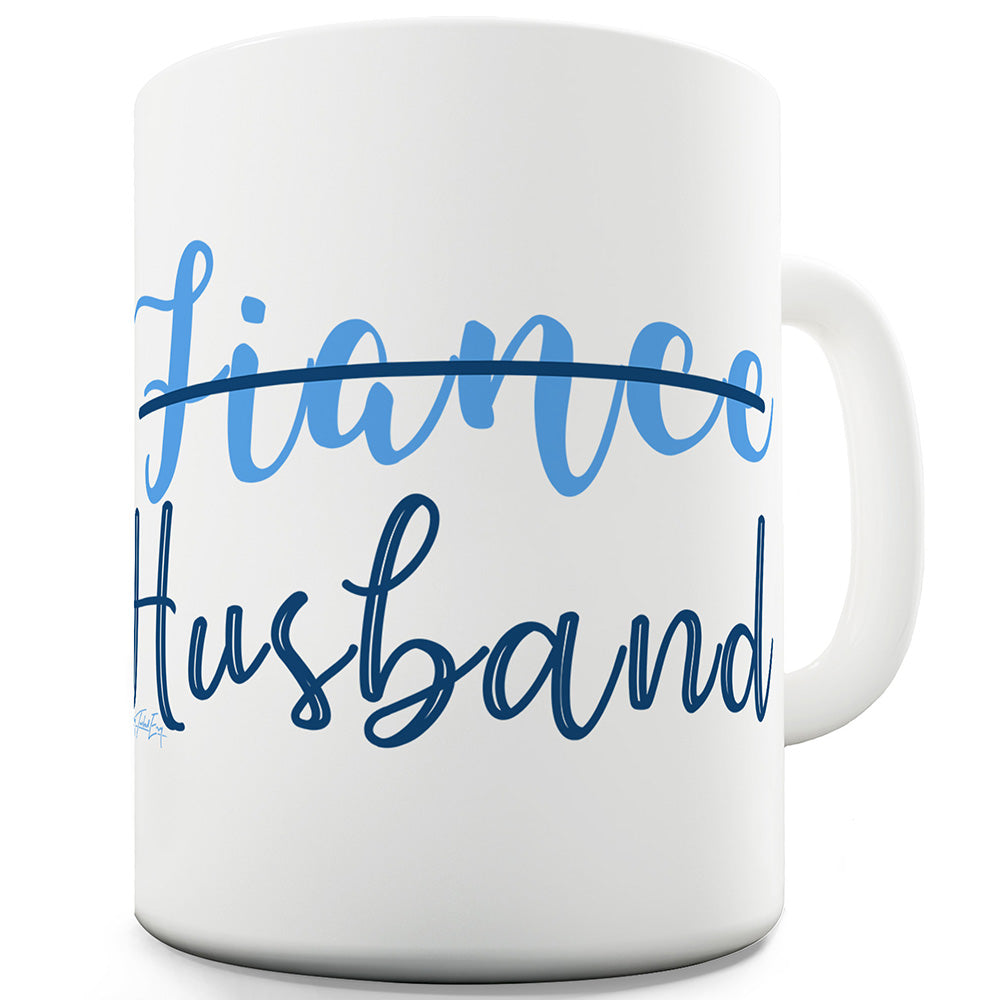Fiance Husband Funny Mugs For Coworkers