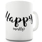 Happy Mostly Funny Mugs For Men Rude