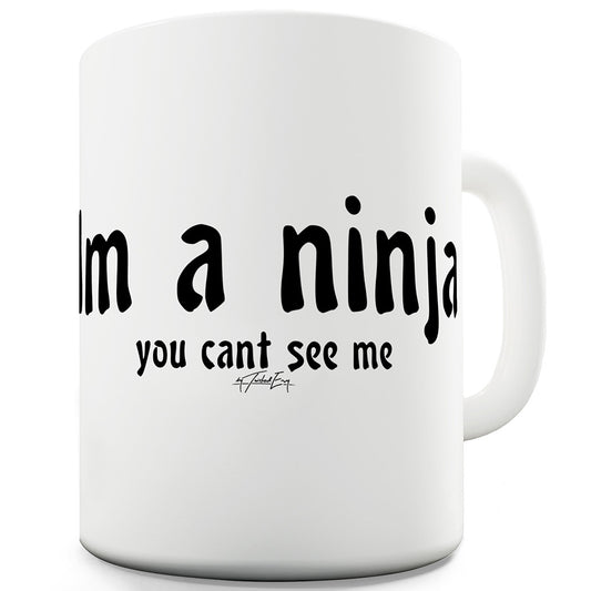 I'm A Ninja Ceramic Novelty Gift Mug