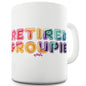 Retired Groupie Funny Mugs For Men Rude