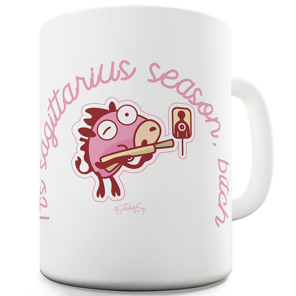 It's Sagittarius Season B#tch Funny Mugs For Coworkers