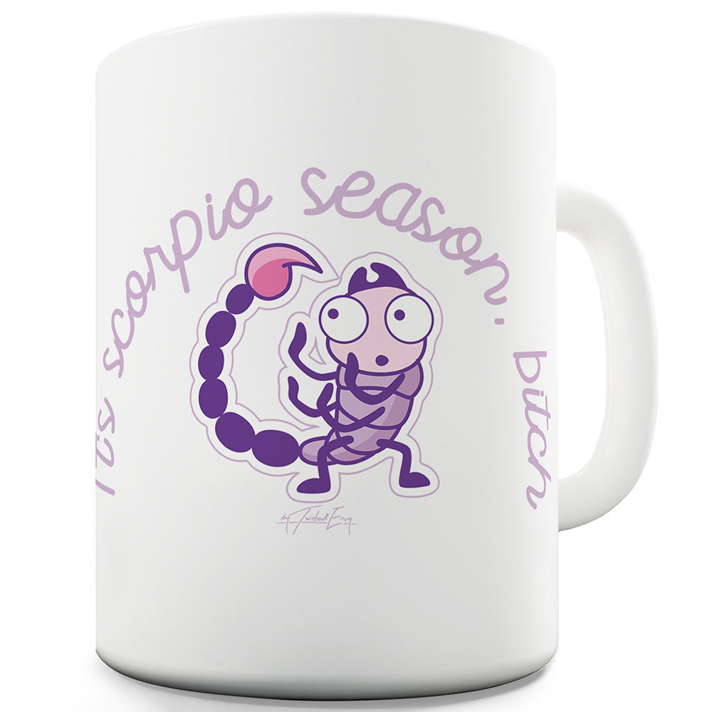 It's Scorpio Season B#tch Funny Mugs For Coworkers
