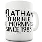 Terrible At Mornings Personalised Funny Mug