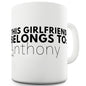 This Girlfriend Belongs To Personalised Funny Mug