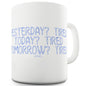 Tired Tired Tired Ceramic Mug