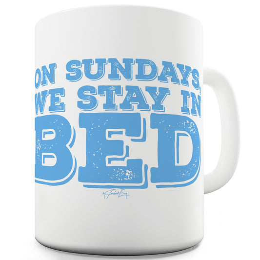 On Sundays We Stay In Bed Funny Mugs For Dad