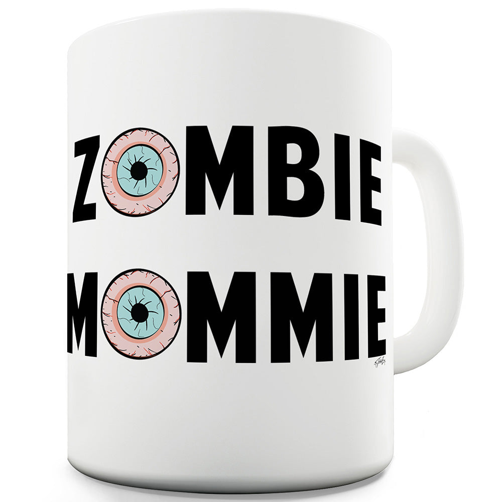 Zombie Mommie Funny Mug