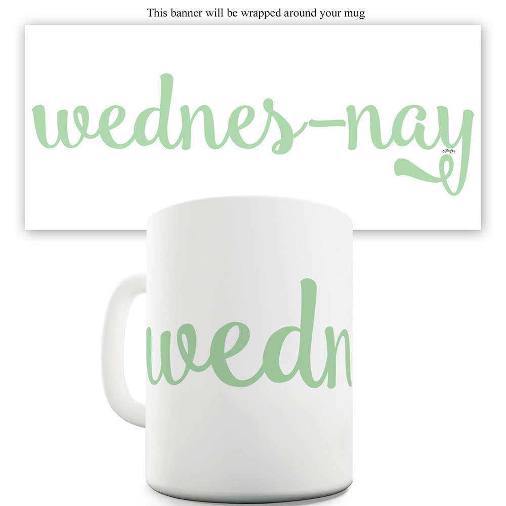 Wednes-nay Ceramic Tea Mug