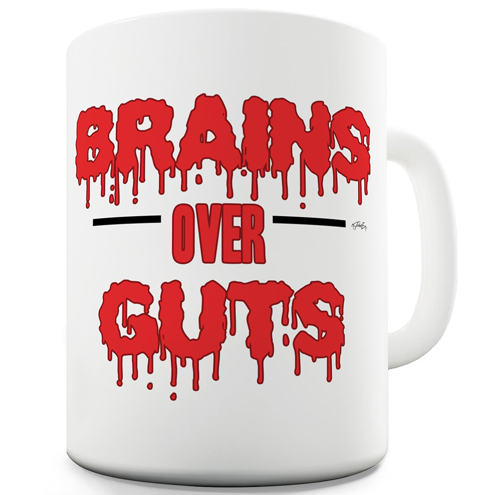 Brains Over Guts Funny Mugs For Friends