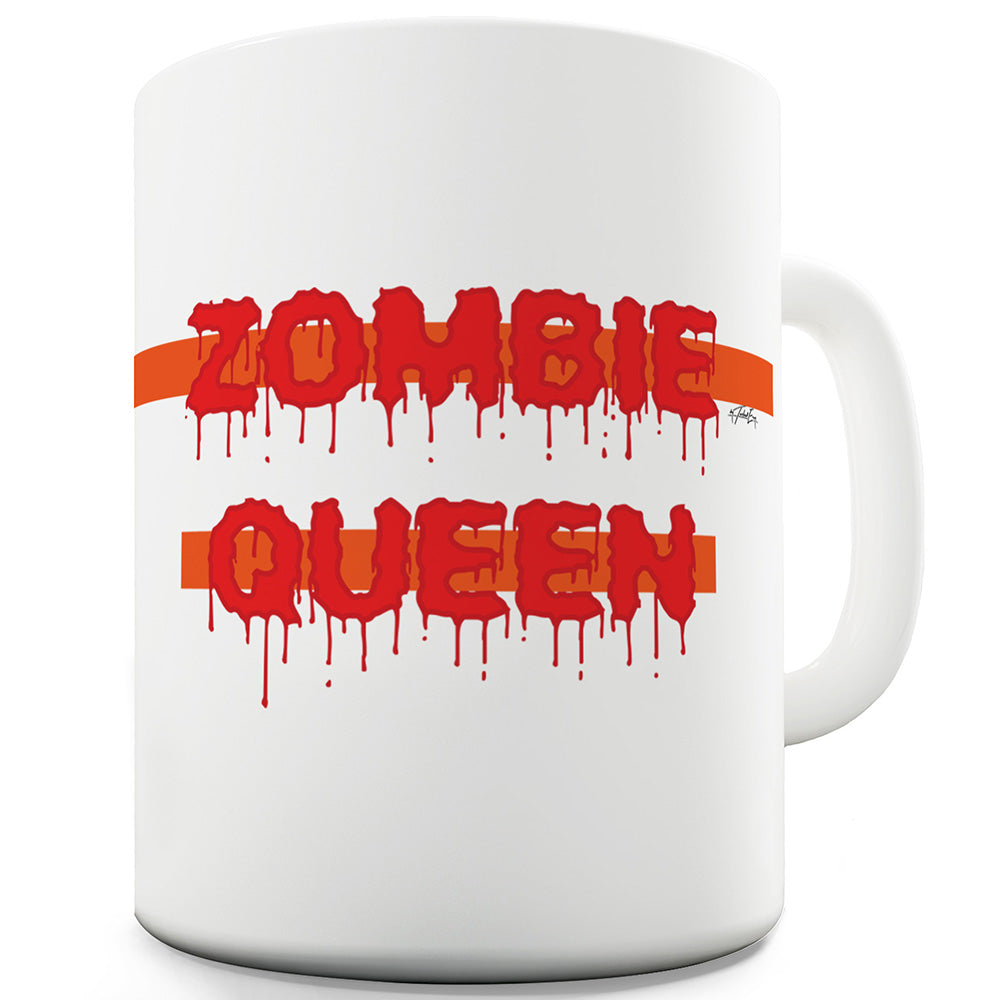 Zombie Queen Ceramic Mug Slogan Funny Cup