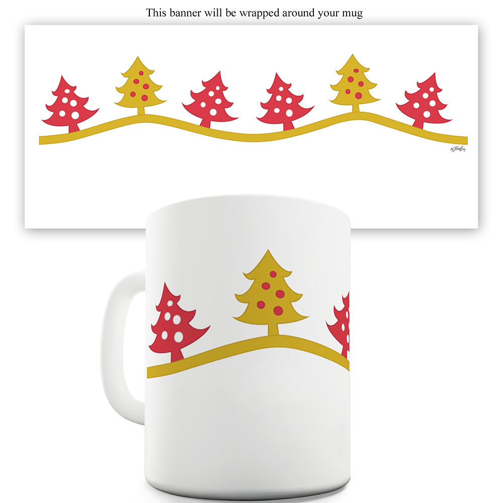Christmas Hills Funny Novelty Mug Cup