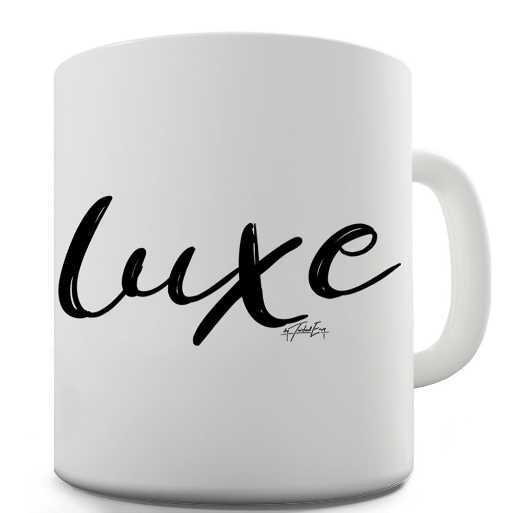 Luxe Funny Coffee Mug