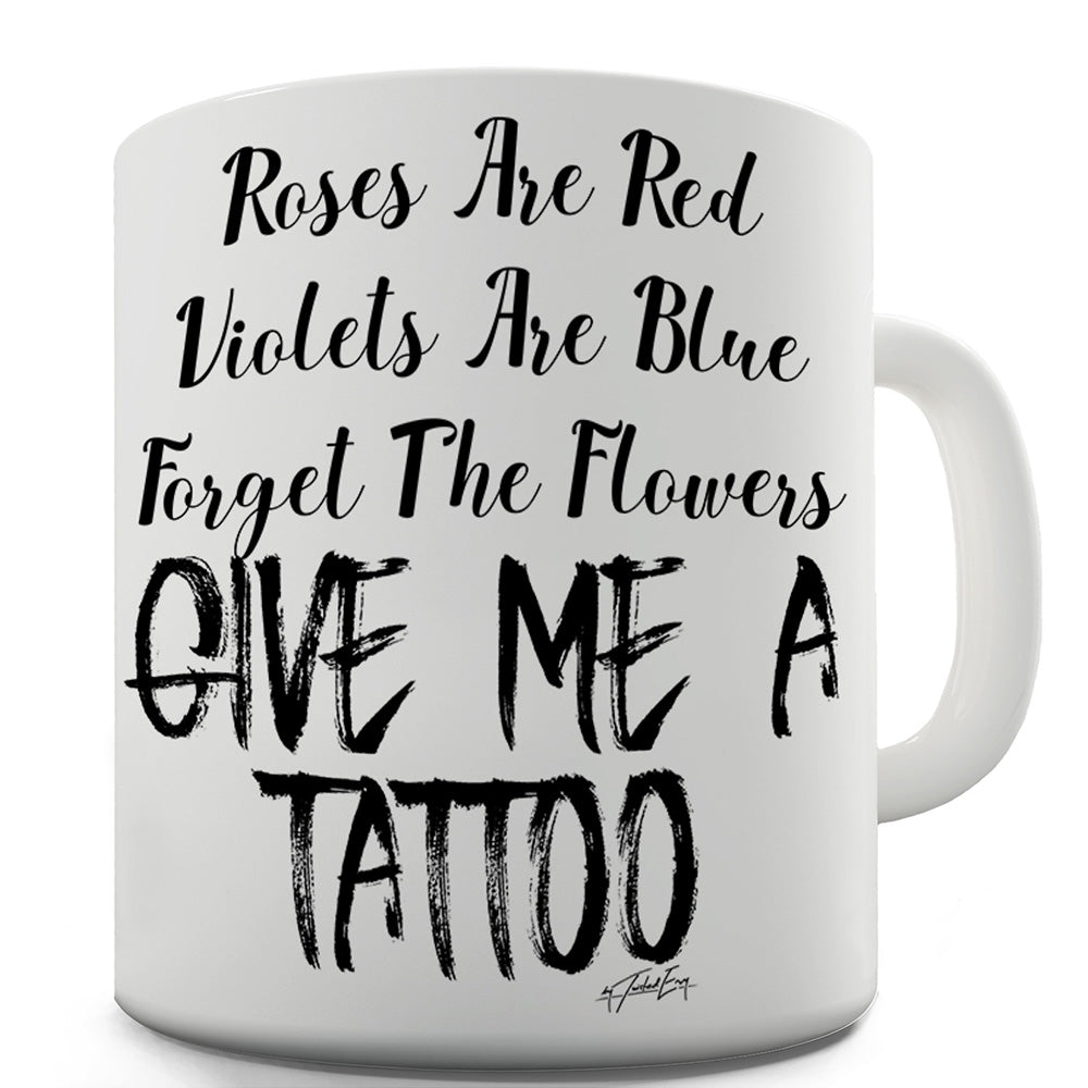 Roses Are Red Tattoo Ceramic Tea Mug