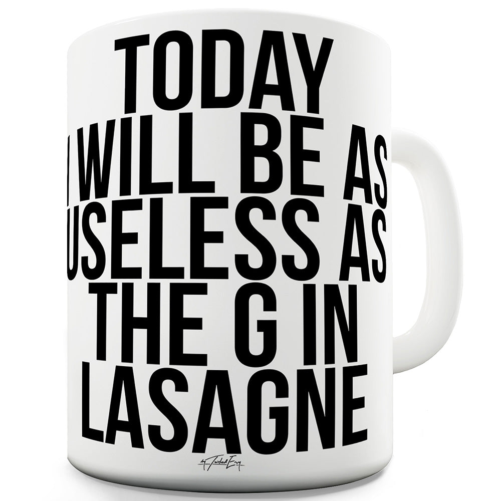 Today Will Be Useless Funny Mugs For Work