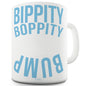 Bippity Boppity Bump Ceramic Novelty Mug