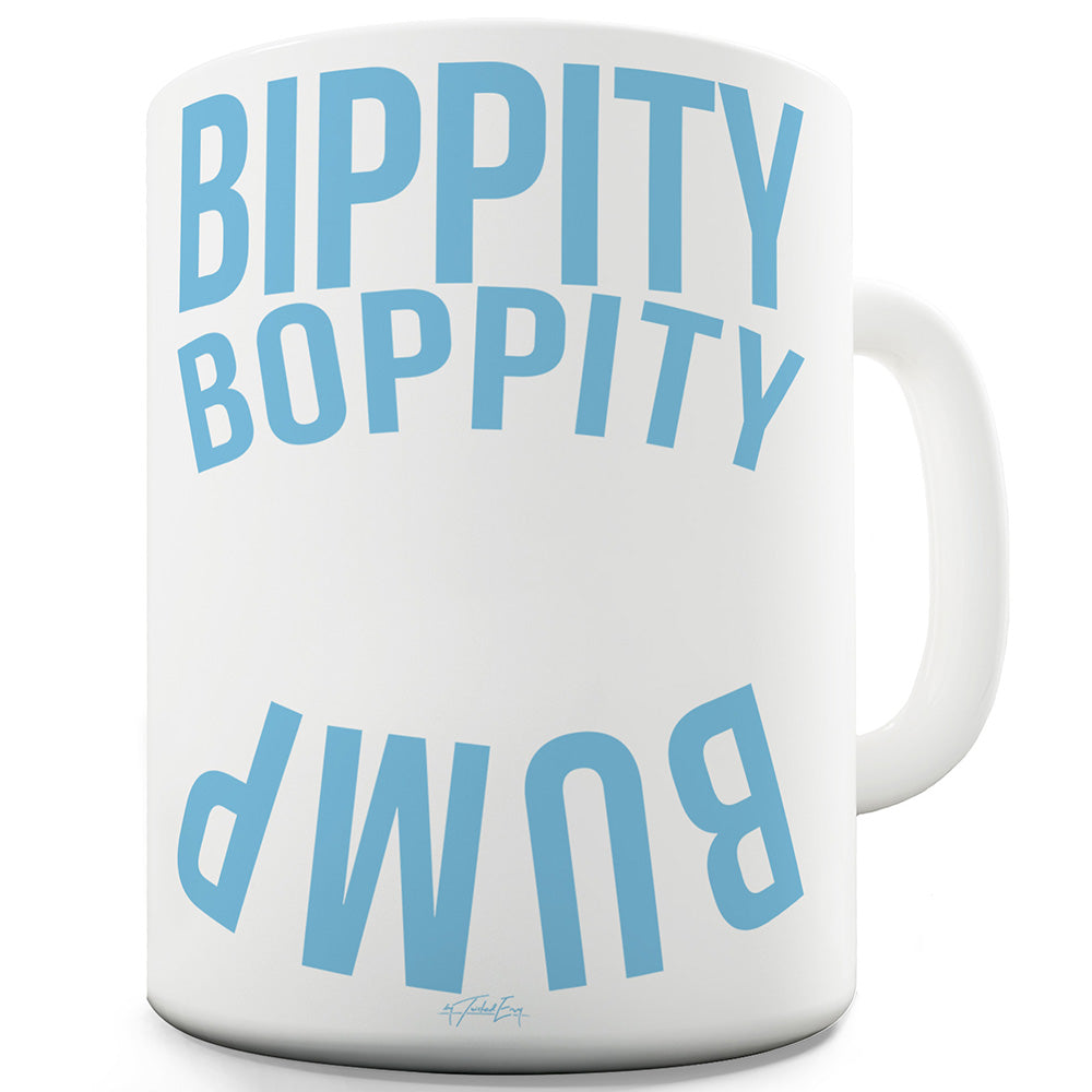 Bippity Boppity Bump Ceramic Novelty Mug