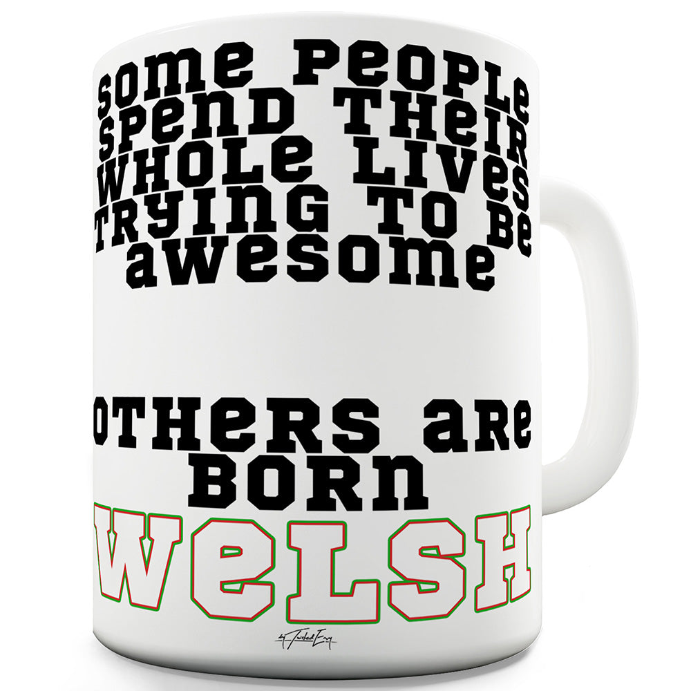 Born Welsh Funny Coffee Mug
