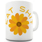 Eat Sh#t Sunflower Ceramic Mug Slogan Funny Cup