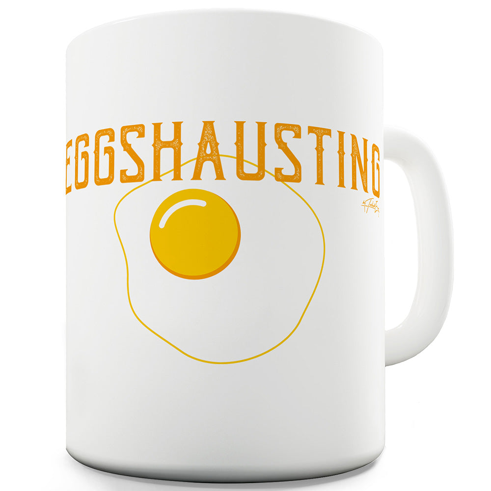 Eggshausting Funny Mugs For Coworkers