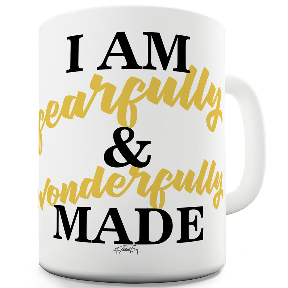 I Am Fearfully And Wonderfully Made Funny Novelty Mug Cup