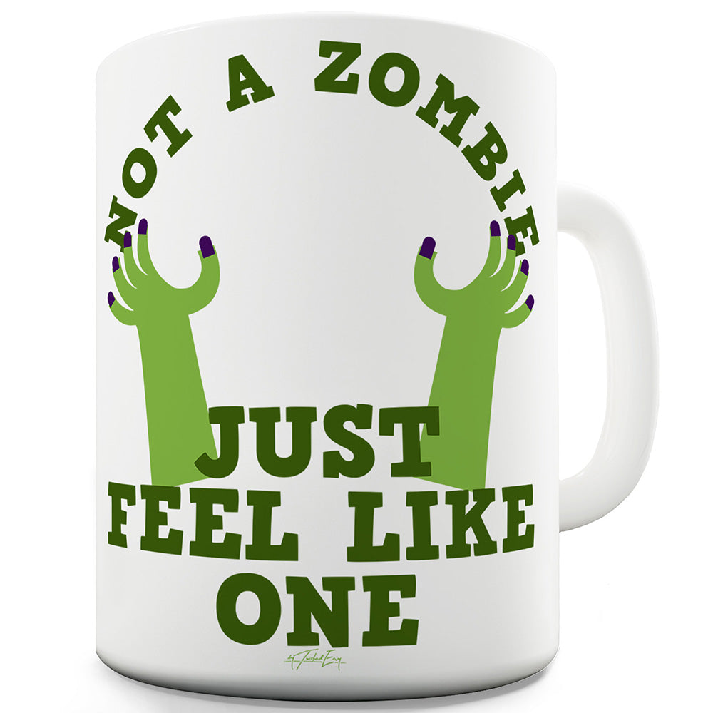 Not A Zombie Funny Mugs For Men Rude