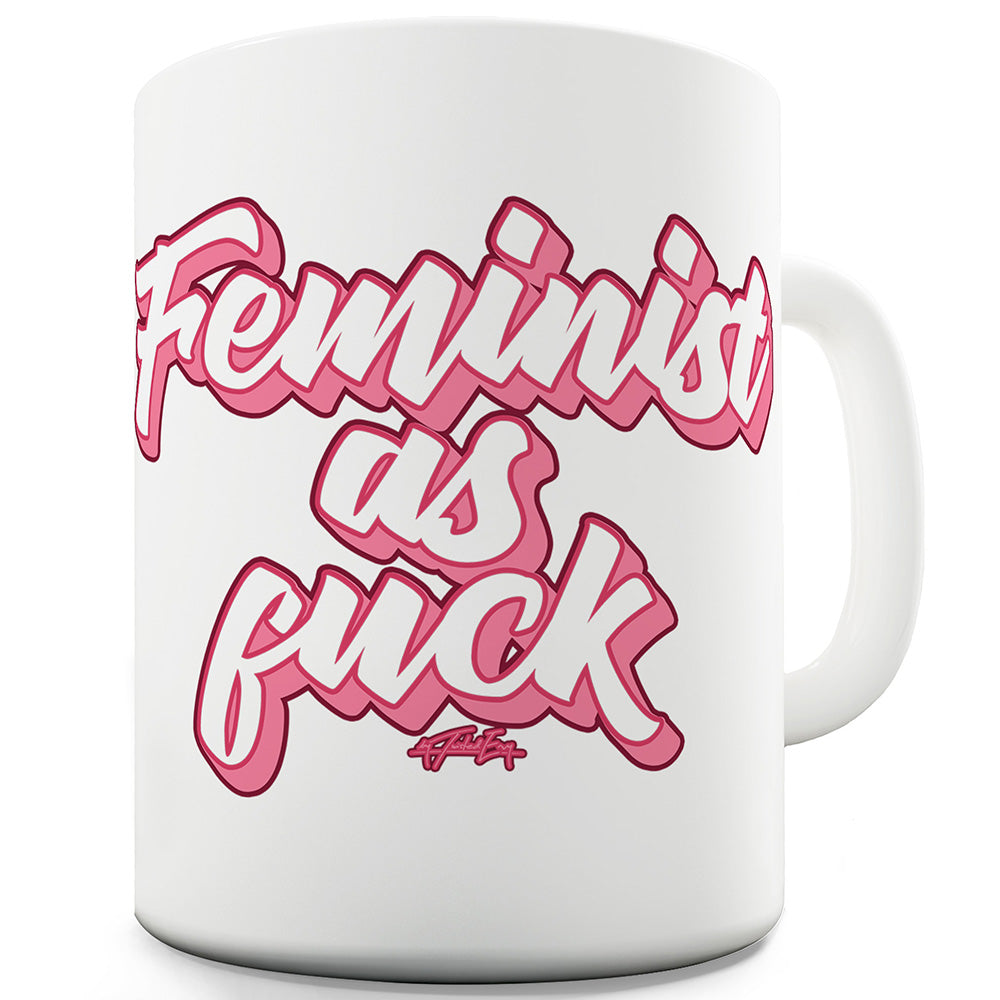 Feminist As F#ck Funny Mugs For Women