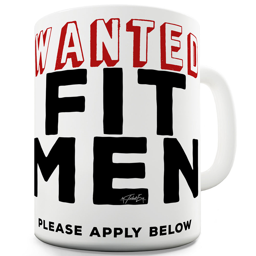 Fit Men Wanted Funny Novelty Mug Cup
