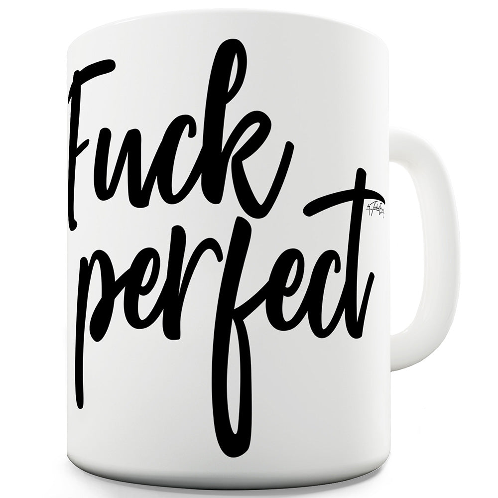 F#ck Perfect Funny Coffee Mug