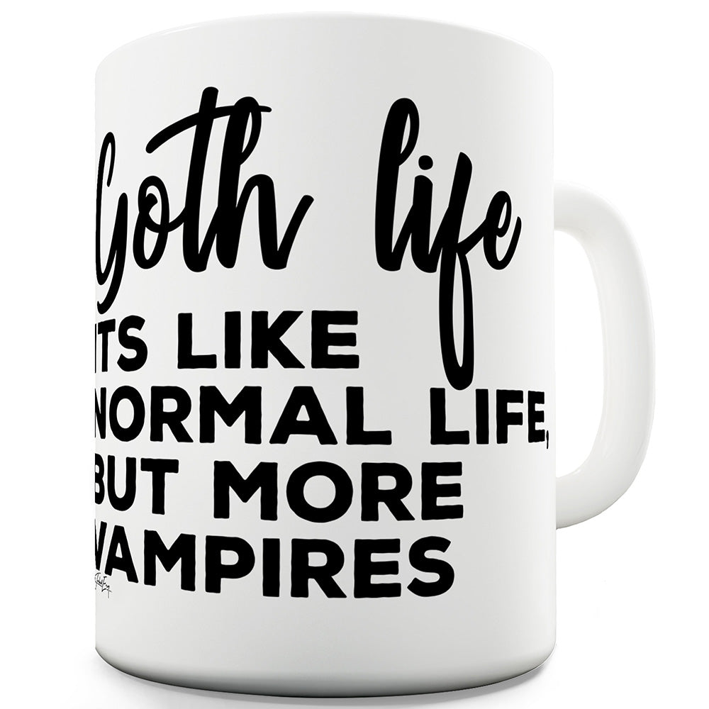 Goth Life Mug - Unique Coffee Mug, Coffee Cup