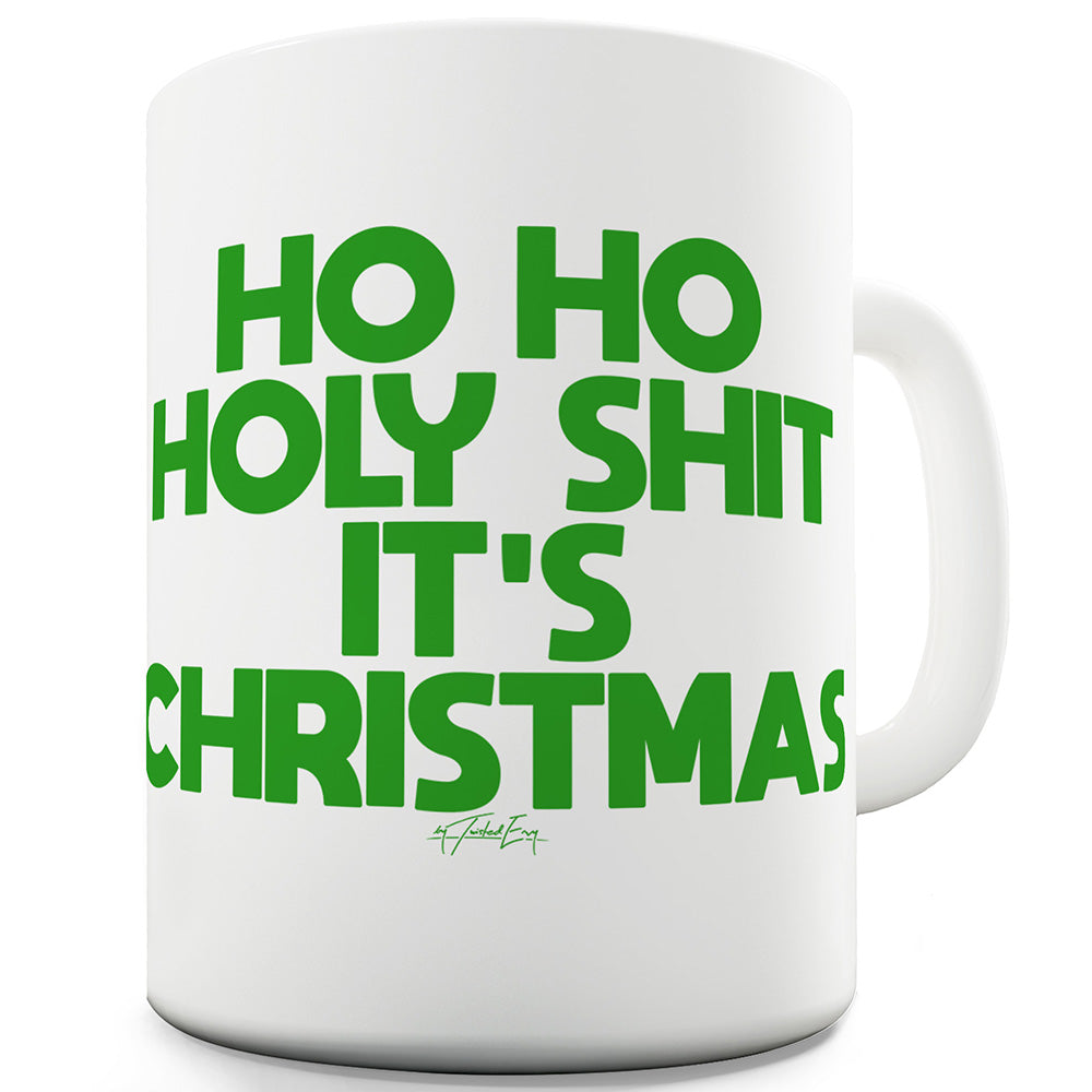 Ho Ho Holy Sh#t Funny Coffee Mug