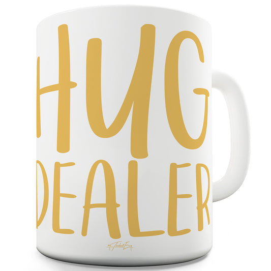 Hug Dealer Funny Coffee Mug