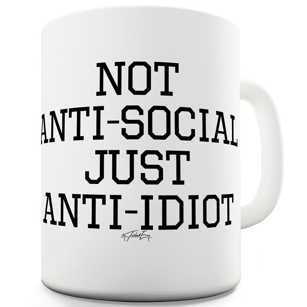 Just Anti-Idiot Funny Mugs For Women