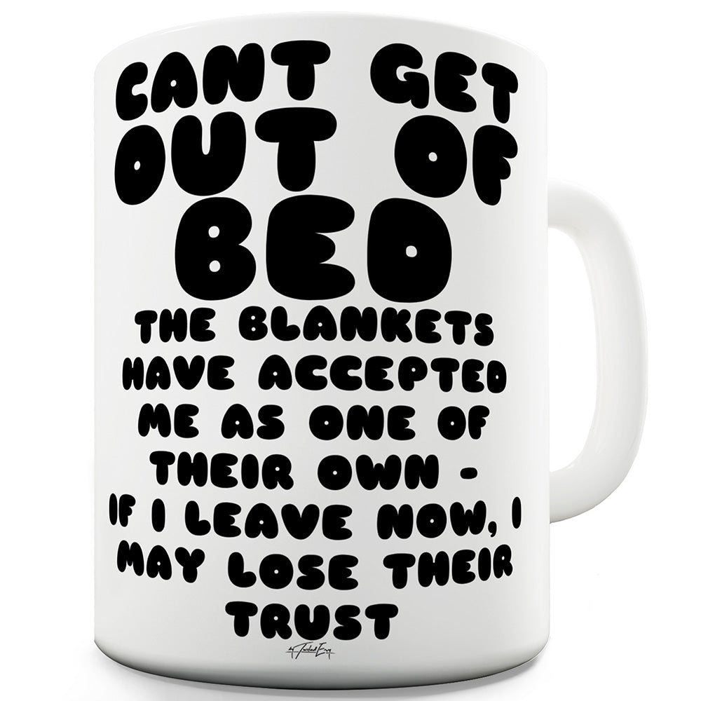 Can't Get Out Of Bed Ceramic Mug