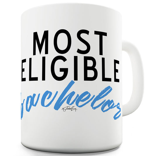 Most Eligible Bachelor Ceramic Mug Slogan Funny Cup