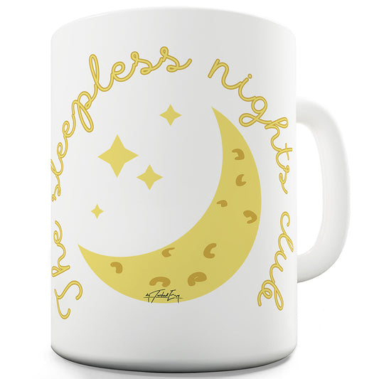 Sleepless Nights Club Ceramic Novelty Mug