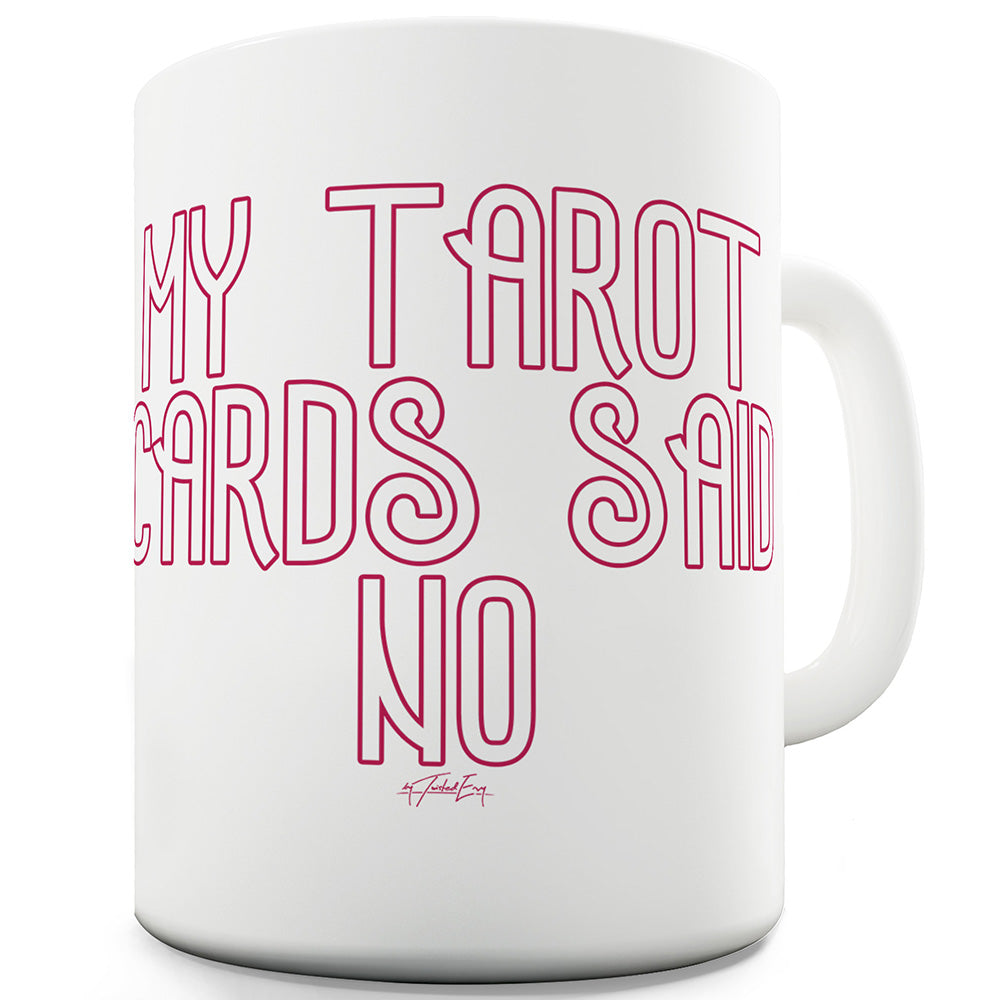 My Tarot Cards Said No Funny Office Secret Santa Mug