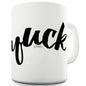 Yuck Funny Mugs For Friends