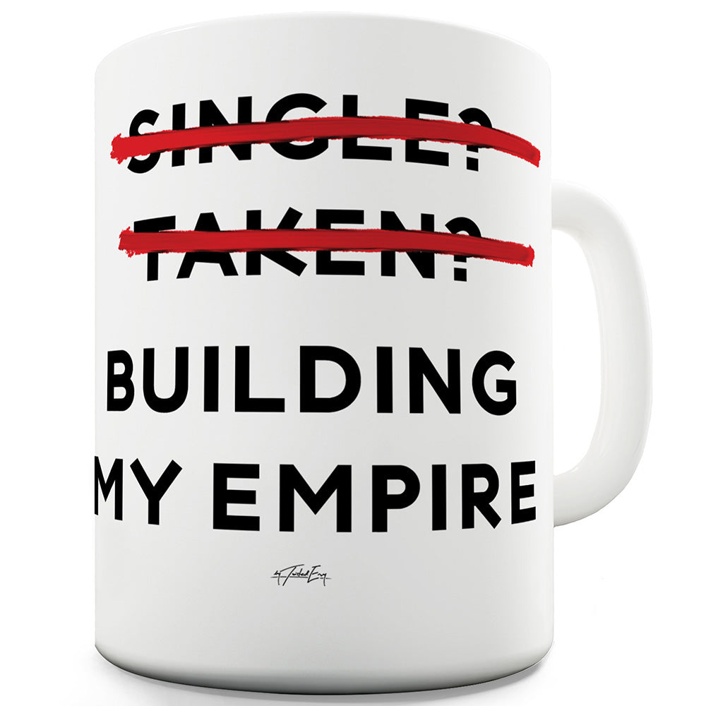 Building My Empire Ceramic Mug Slogan Funny Cup