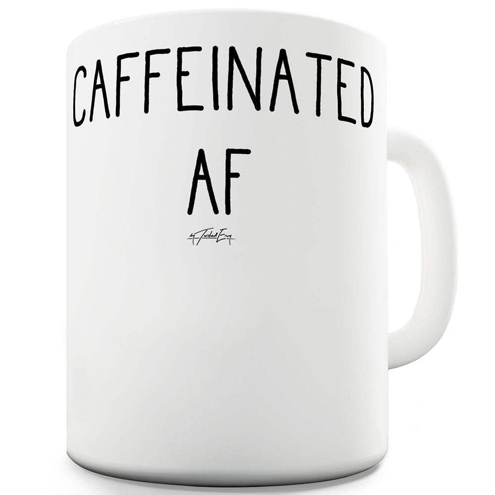Caffeinated AF Funny Coffee Mug