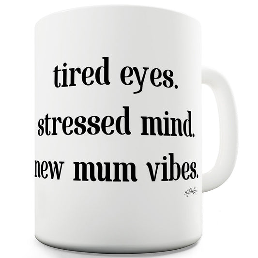 New Mum Vibes Ceramic Mug Slogan Funny Cup