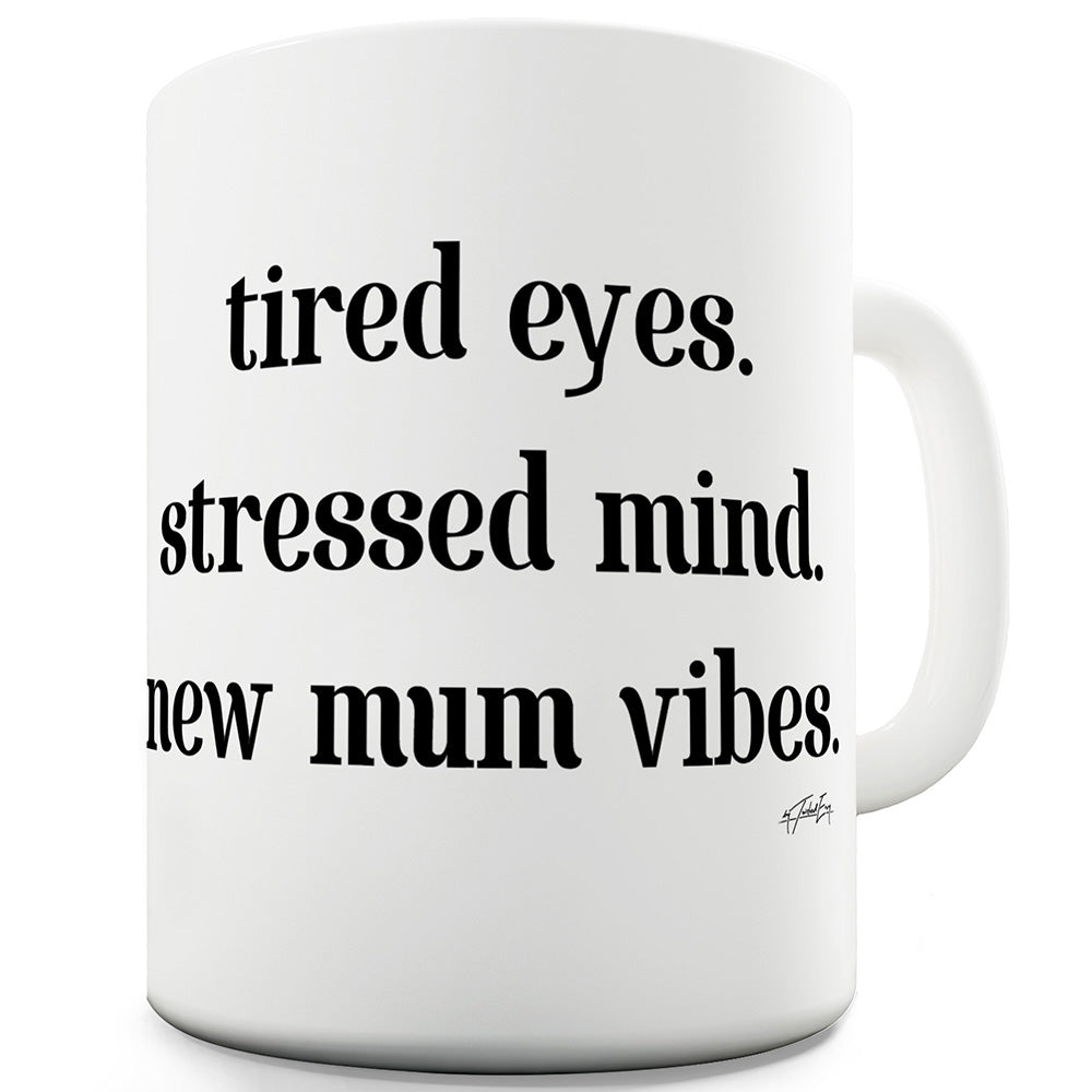 New Mum Vibes Ceramic Mug Slogan Funny Cup