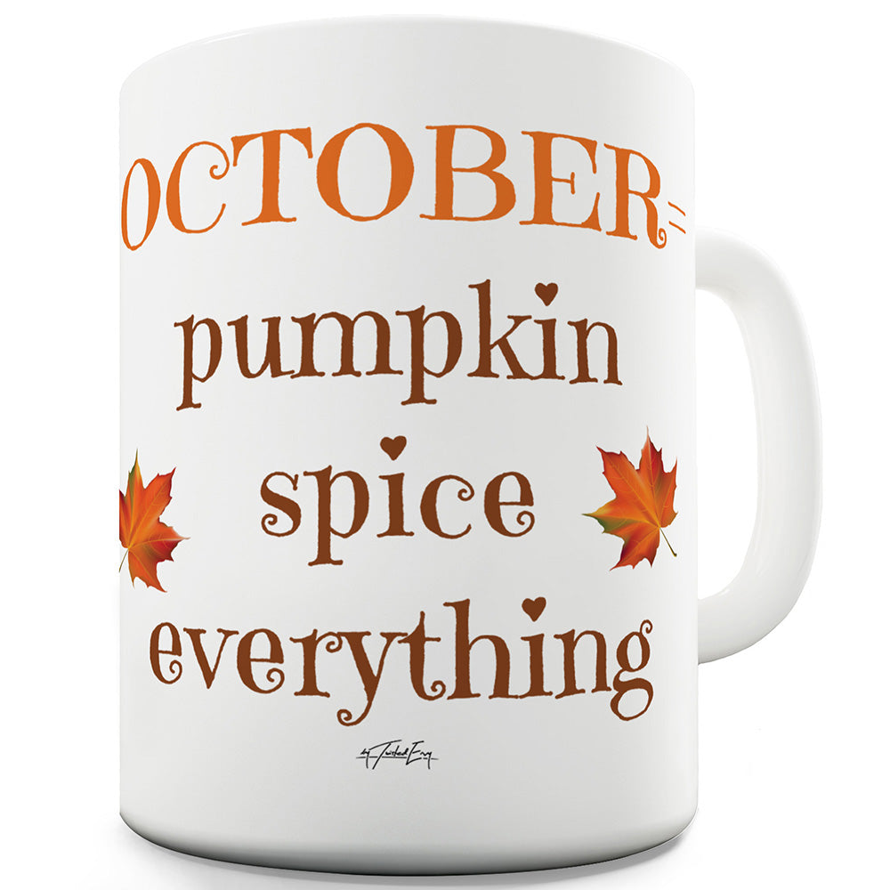 October Pumpkin Spice Everything Mug - Unique Coffee Mug, Coffee Cup