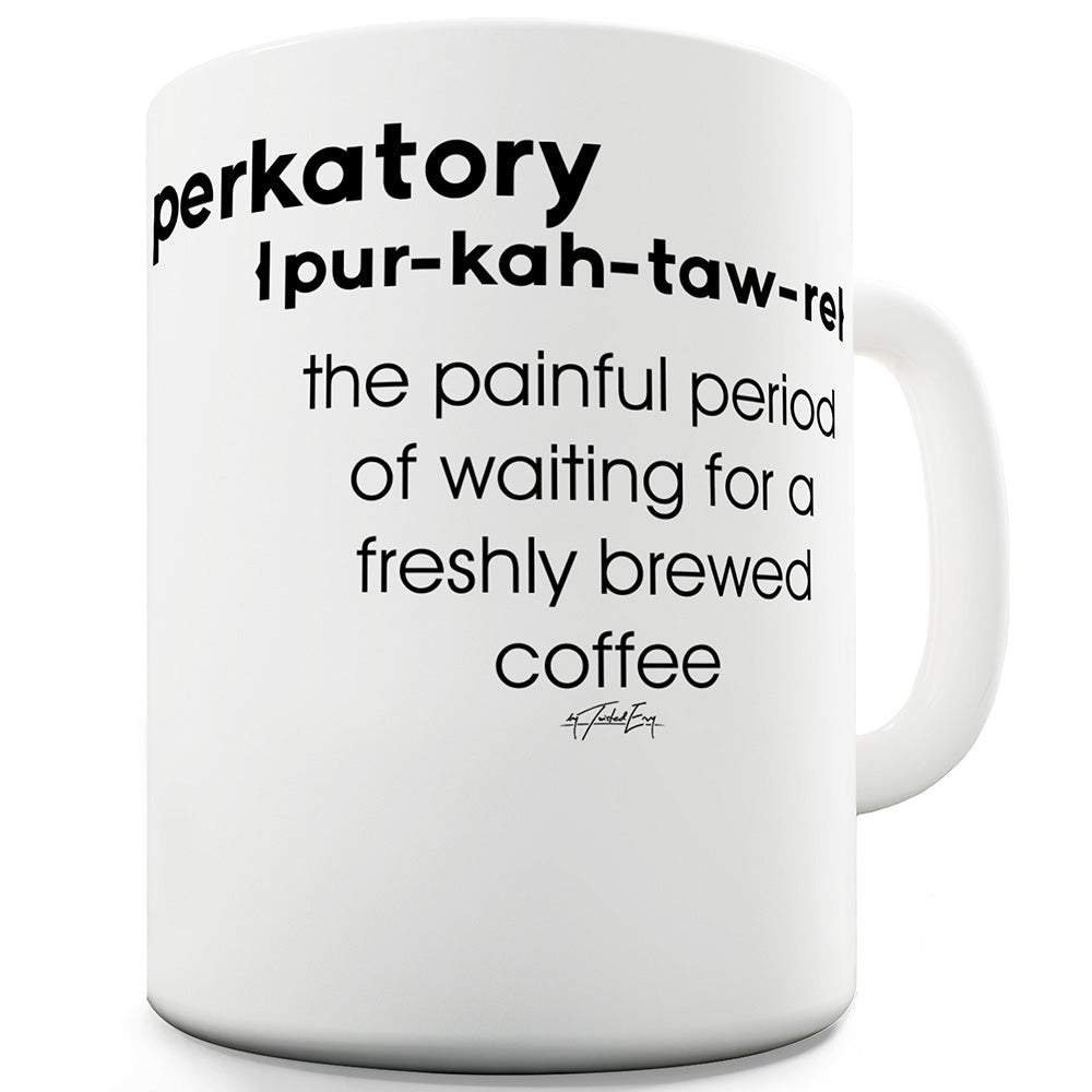 Perkatory Coffee Funny Mugs For Dad