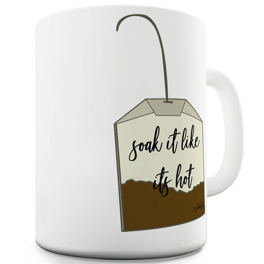 Soak It Like itÃ¢Â€Â™s Hot Funny Mugs For Men