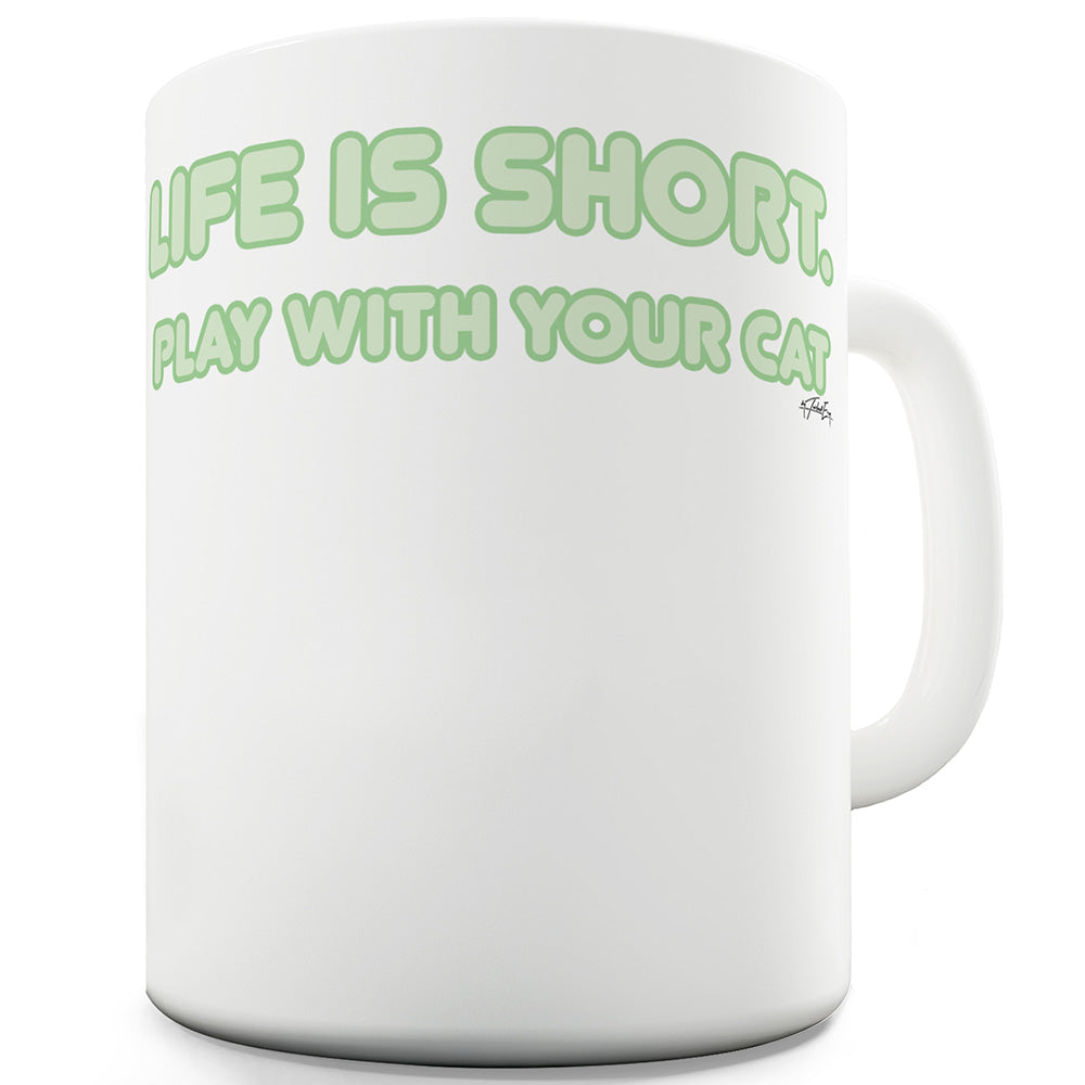 Life Is Short Cat Funny Mugs For Coworkers