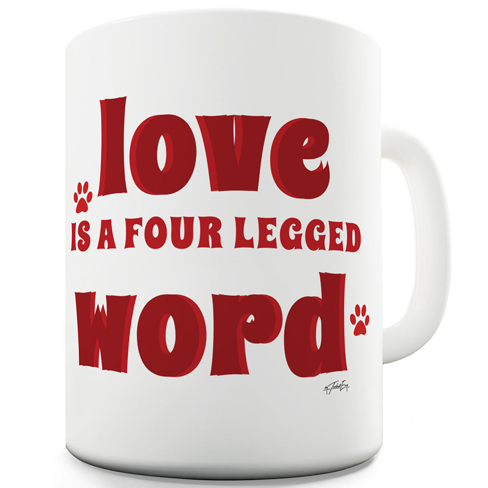 Love Is A Four Legged Word Funny Mugs For Men