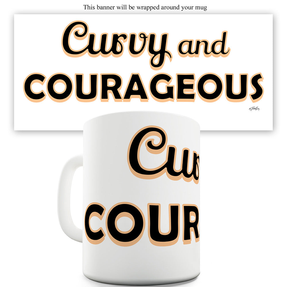Curvy and Courageous  Funny Coffee Mug