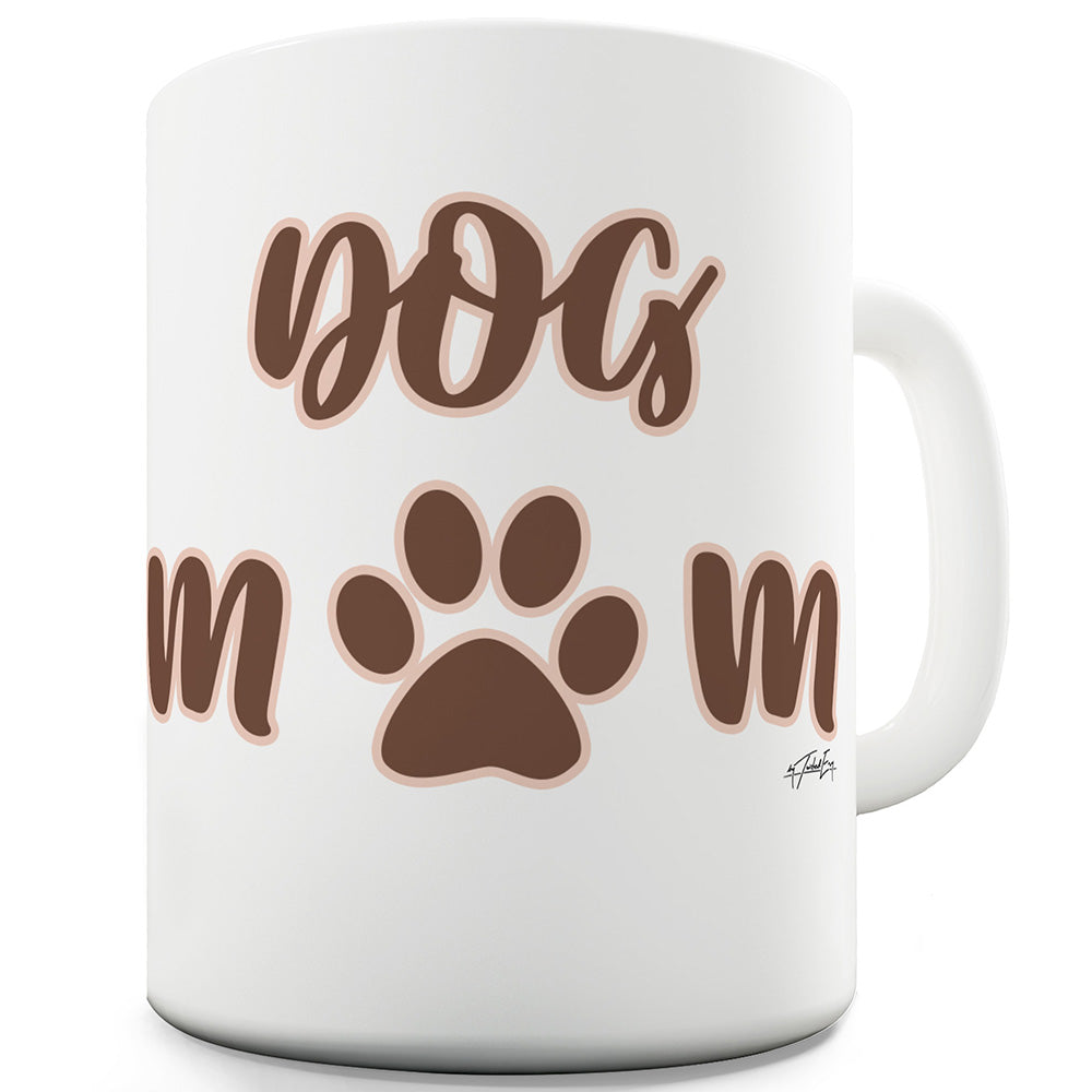 Dog Mom Funny Mugs For Friends