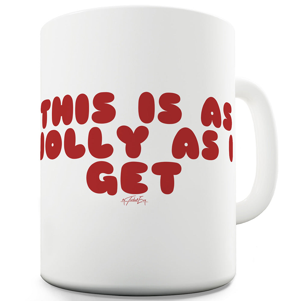 This Is As Jolly As I Get Ceramic Novelty Gift Mug