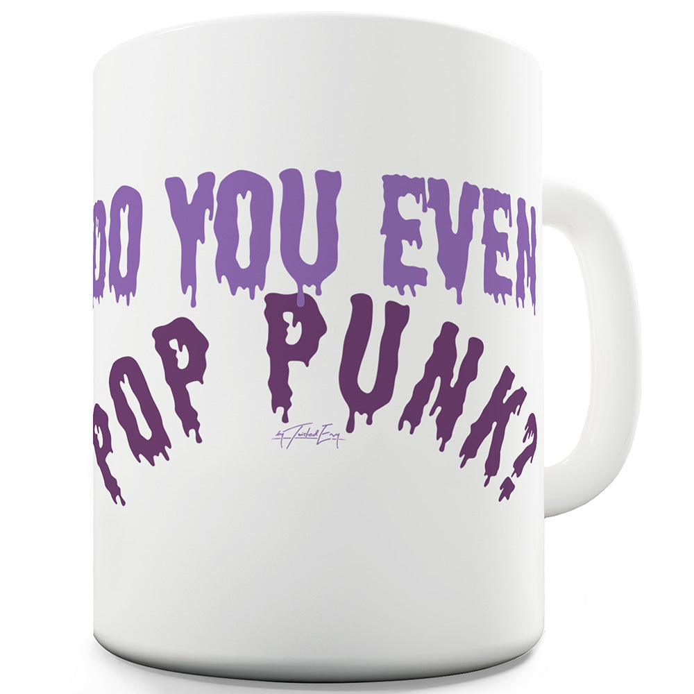 Do You Even Pop Punk Funny Mugs For Work